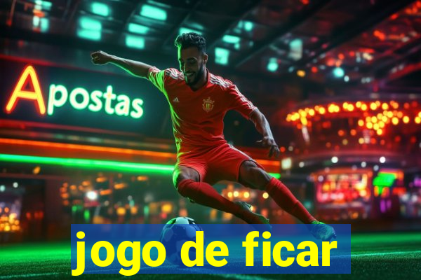 jogo de ficar